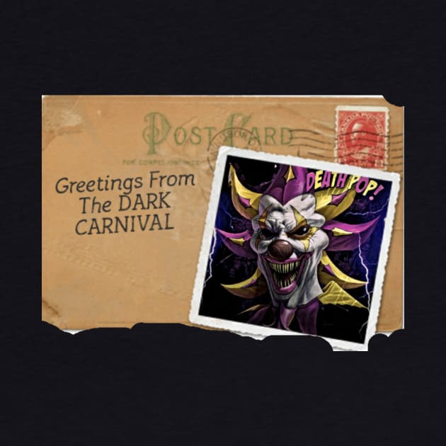 Greetings From The Dark Carnival by Wickid614